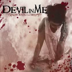 Devil In Me : Born to Lose